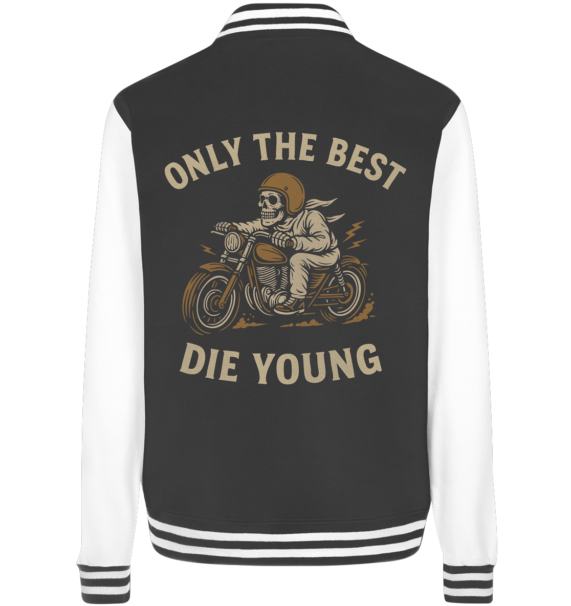 Only the Best Die Young – Rebellisches Biker Skull Design - College Jacket