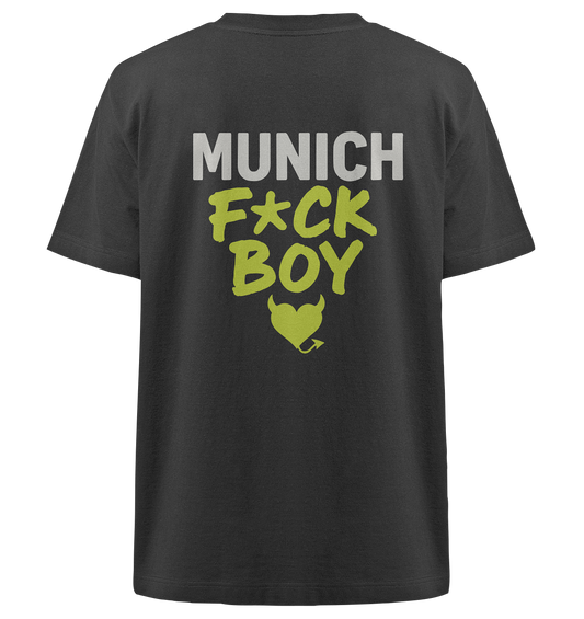 MUNICH F*CK BOY – Das Shirt für Club-Legenden & Feierbiester - Heavy Oversized Organic Shirt