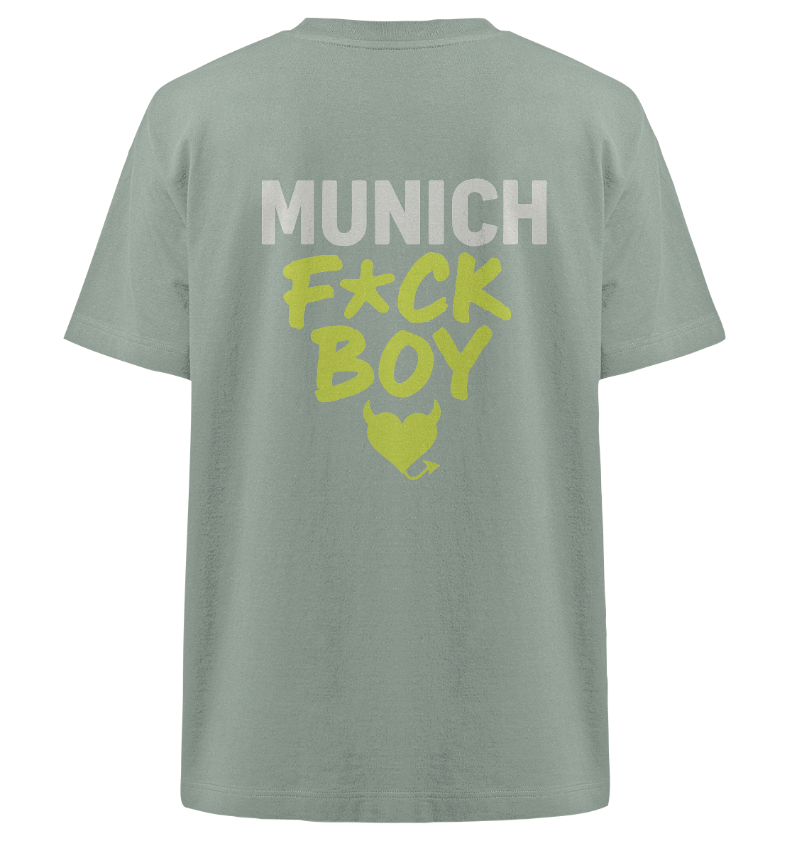 MUNICH F*CK BOY – Das Shirt für Club-Legenden & Feierbiester - Heavy Oversized Organic Shirt