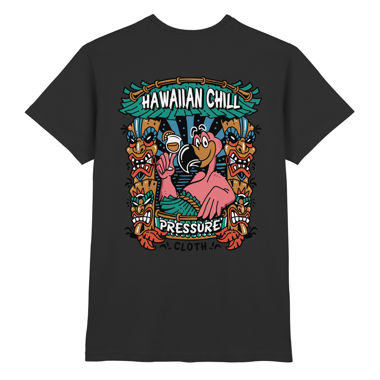 Hawaiian Chill - Tiki Style - Pressure Cloth - Premium Shirt