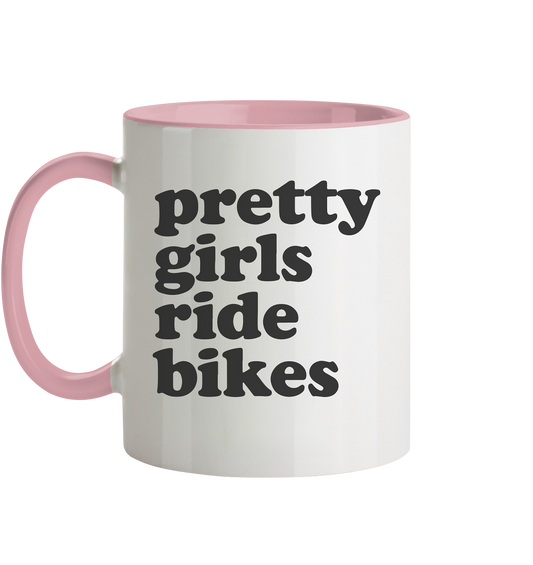 Pretty Girls Ride Bikes – Bikerinnen Motiv für starke Frauen auf zwei Rädern - Tasse zweifarbig