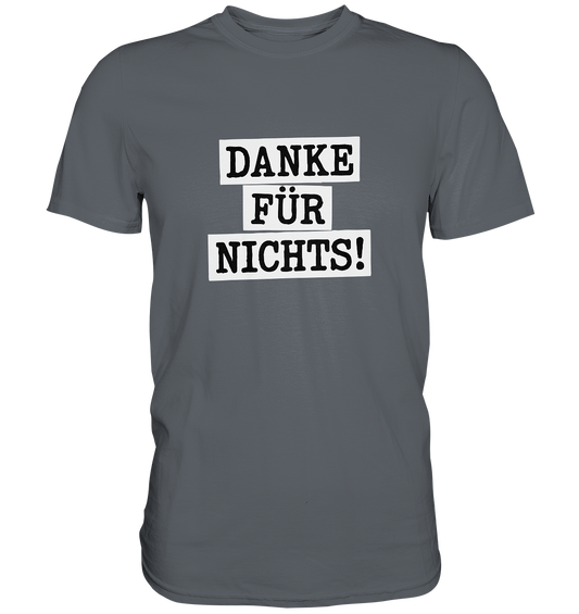 Danke für Nichts – Sarkasmus Statement mit Attitude - Classic Shirt