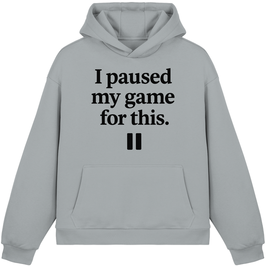 I Paused My Game for This – Gamer-Statement - Fluffy Boxcut Hoodie