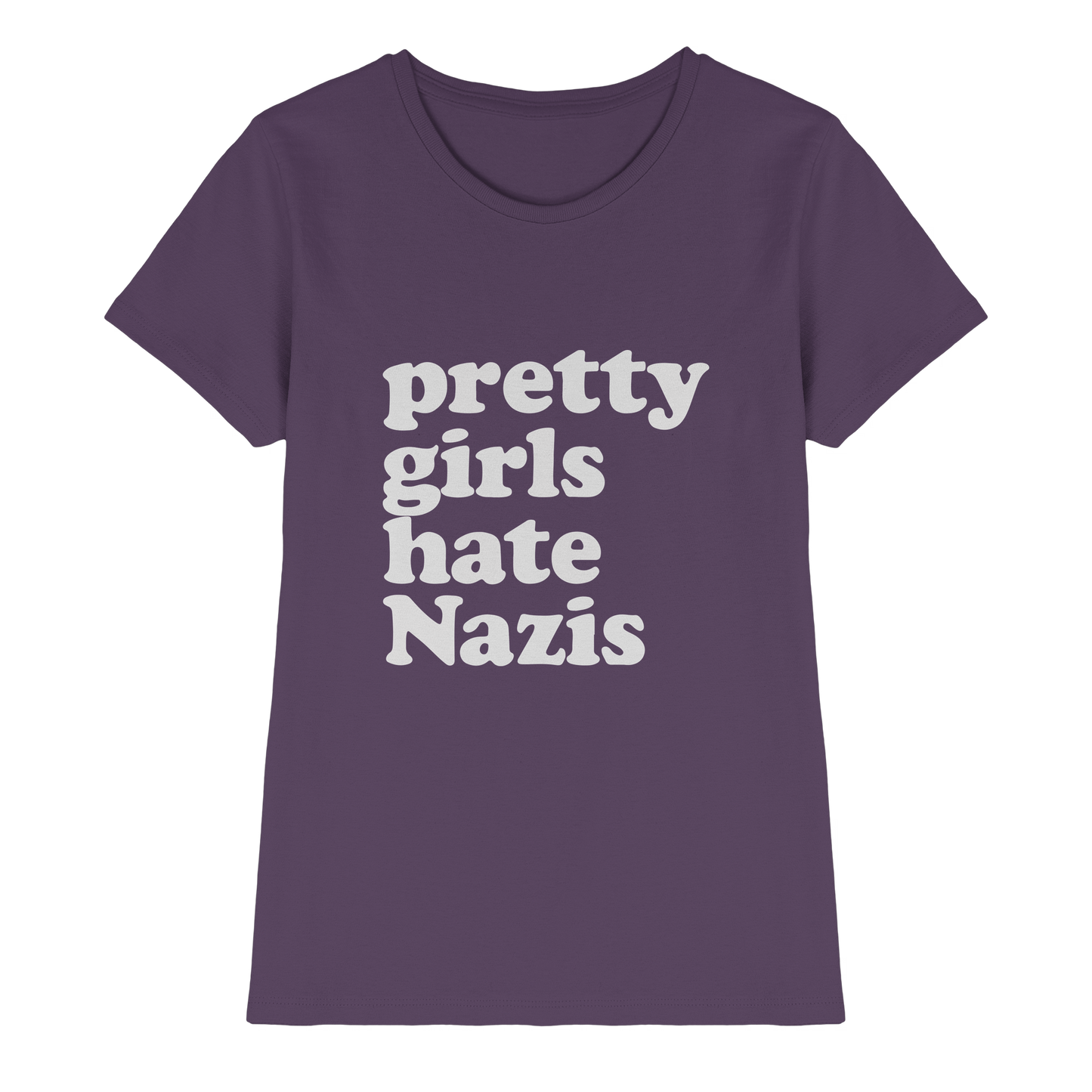 Pretty Girls Hate Nazis - Antifa Wear - Ladies Premium Shirt