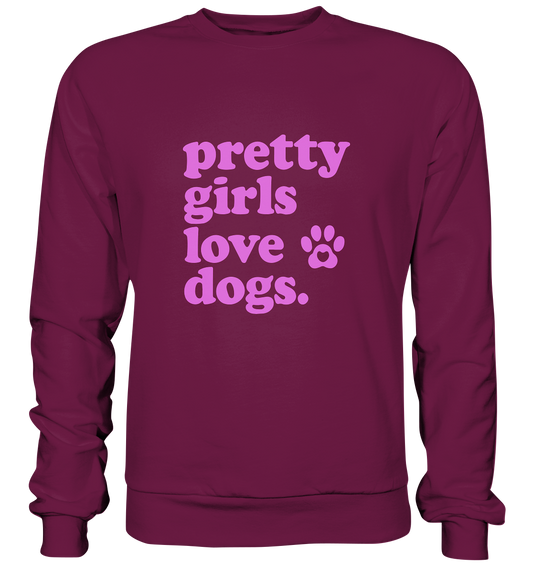 Pretty Girls Love Dogs – Hundemädchen & Dog Moms - Premium Sweatshirt
