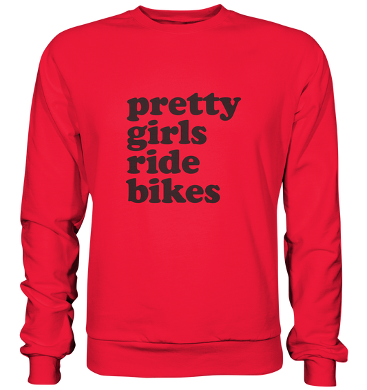 Pretty Girls Ride Bikes – Bikerinnen Motiv für starke Frauen auf zwei Rädern - Premium Sweatshirt