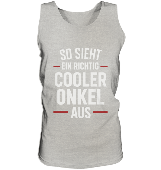 So sieht ein richtig cooler Onkel aus – Geschenk für den besten Onkel der Welt! - Tank-Top