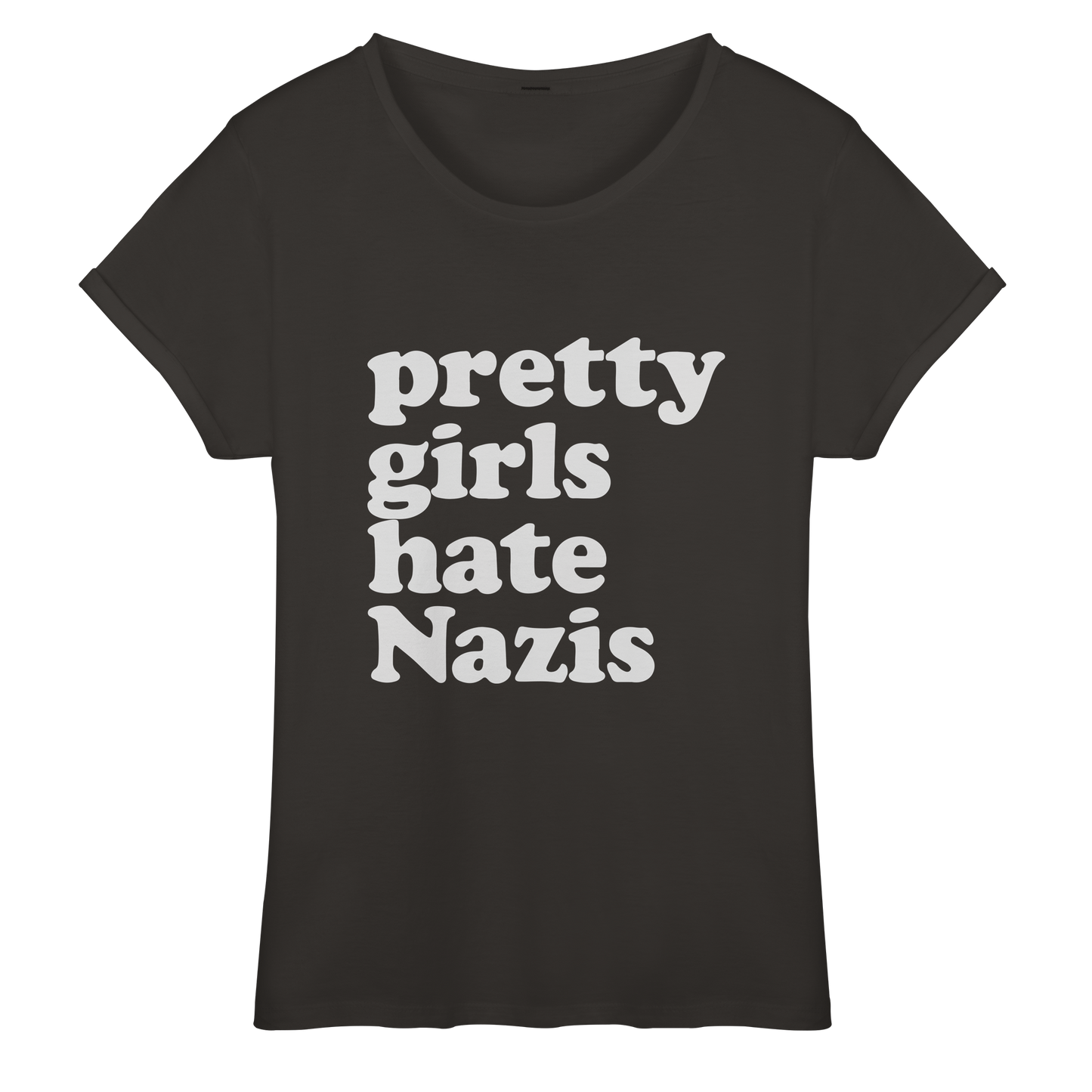 Pretty Girls Hate Nazis - Antifa Wear - Womens Roll-Up T-Shirt