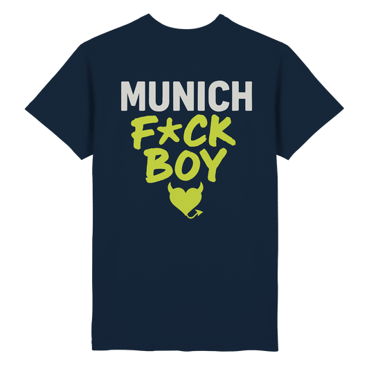 MUNICH F*CK BOY – Das Shirt für Club-Legenden & Feierbiester - Heavy Cotton T-Shirt