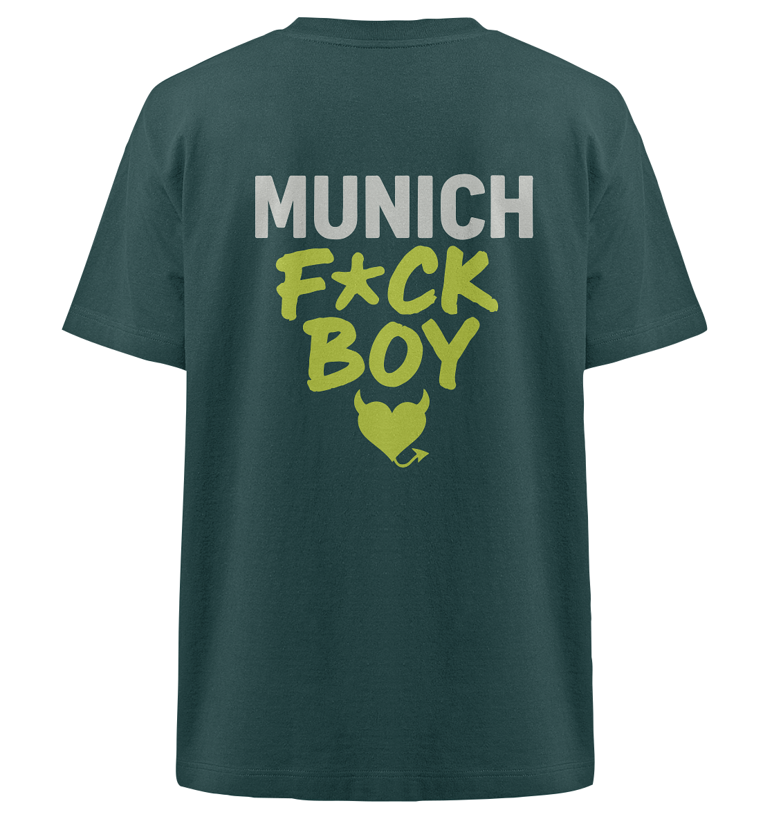 MUNICH F*CK BOY – Das Shirt für Club-Legenden & Feierbiester - Heavy Oversized Organic Shirt