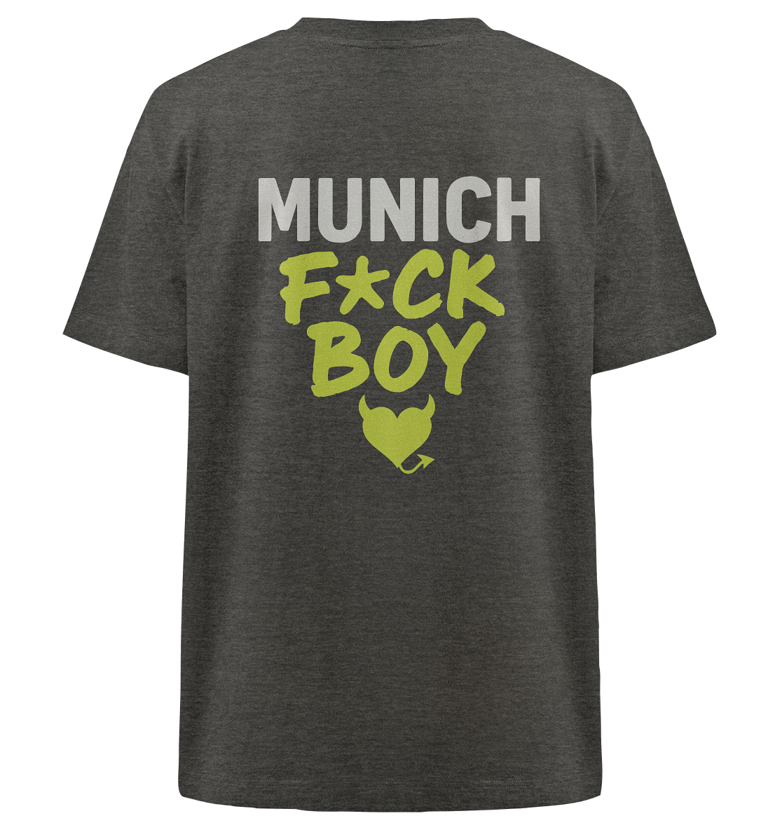 MUNICH F*CK BOY – Das Shirt für Club-Legenden & Feierbiester - Heavy Oversized Organic Shirt