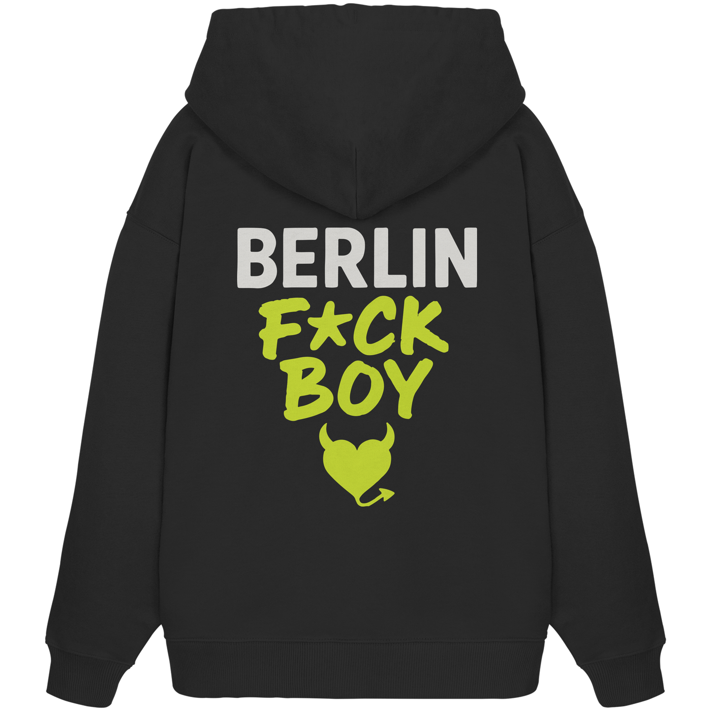 BERLIN F*CK BOY – Das Shirt für Club-Legenden & Feierbiester - Organic Oversize Hoodie