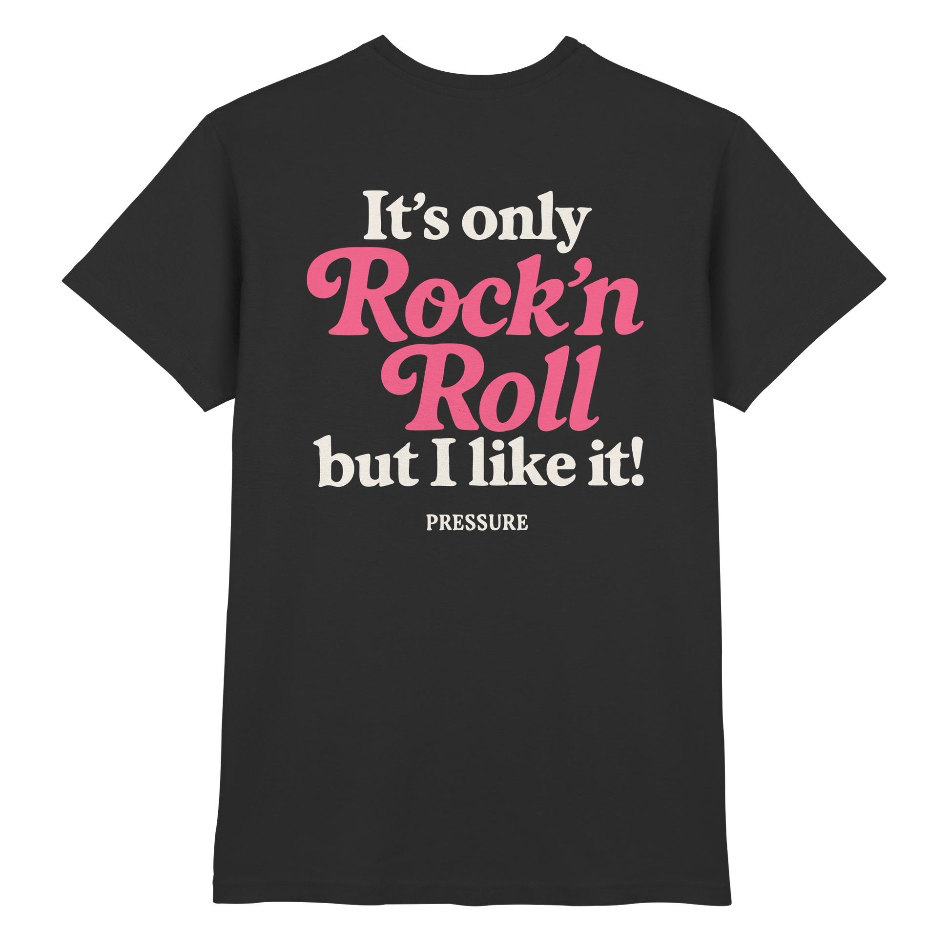 Schwarzes It's only Rock'n'Roll but I like it - Premium Shirt von Pressure Clothing mit auffälligem Rock'n'Roll Schriftzug.