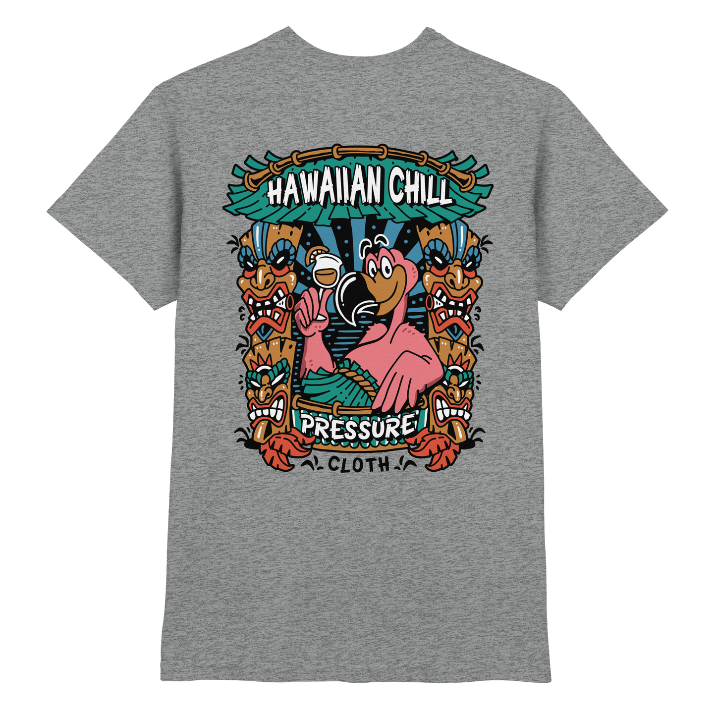 Hawaiian Chill - Tiki Style - Pressure Cloth - Premium Shirt