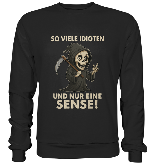 Black sweatshirt with sarcastic grim reaper design and German text about many idiots but only one scythe.