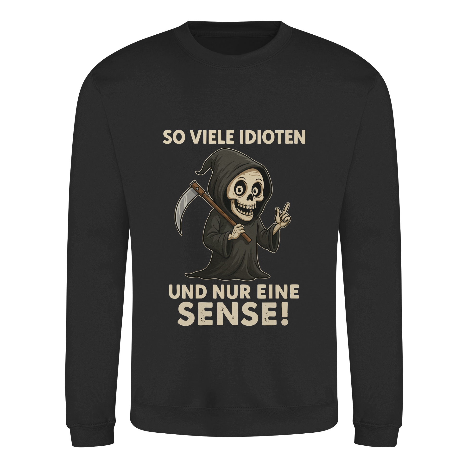 Black sweatshirt with a sarcastic Grim Reaper and German text about dealing with too many idiots humorously