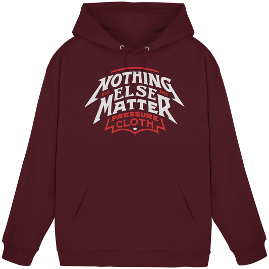 Nothing Else Matter - Pressure Cloth - Basic Unisex Hoodie