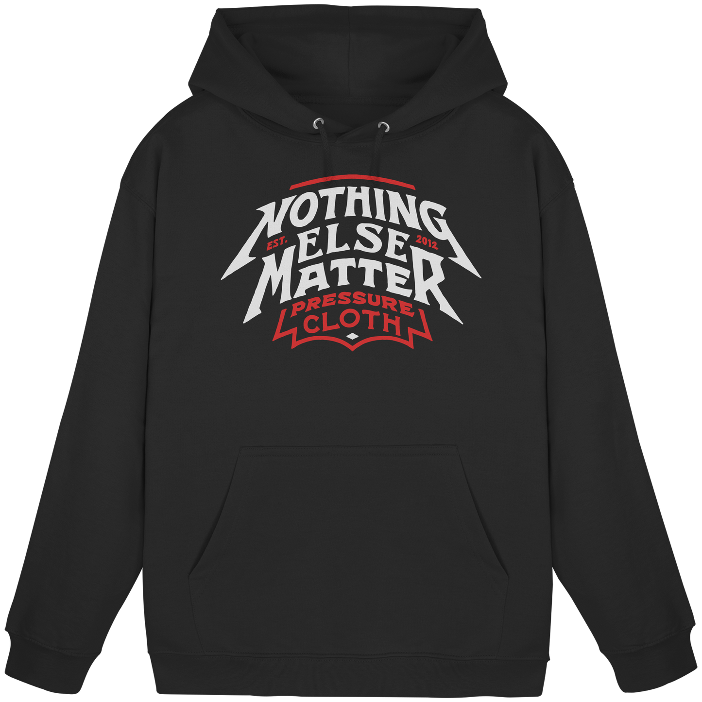 Nothing Else Matter - Pressure Cloth - Basic Unisex Hoodie