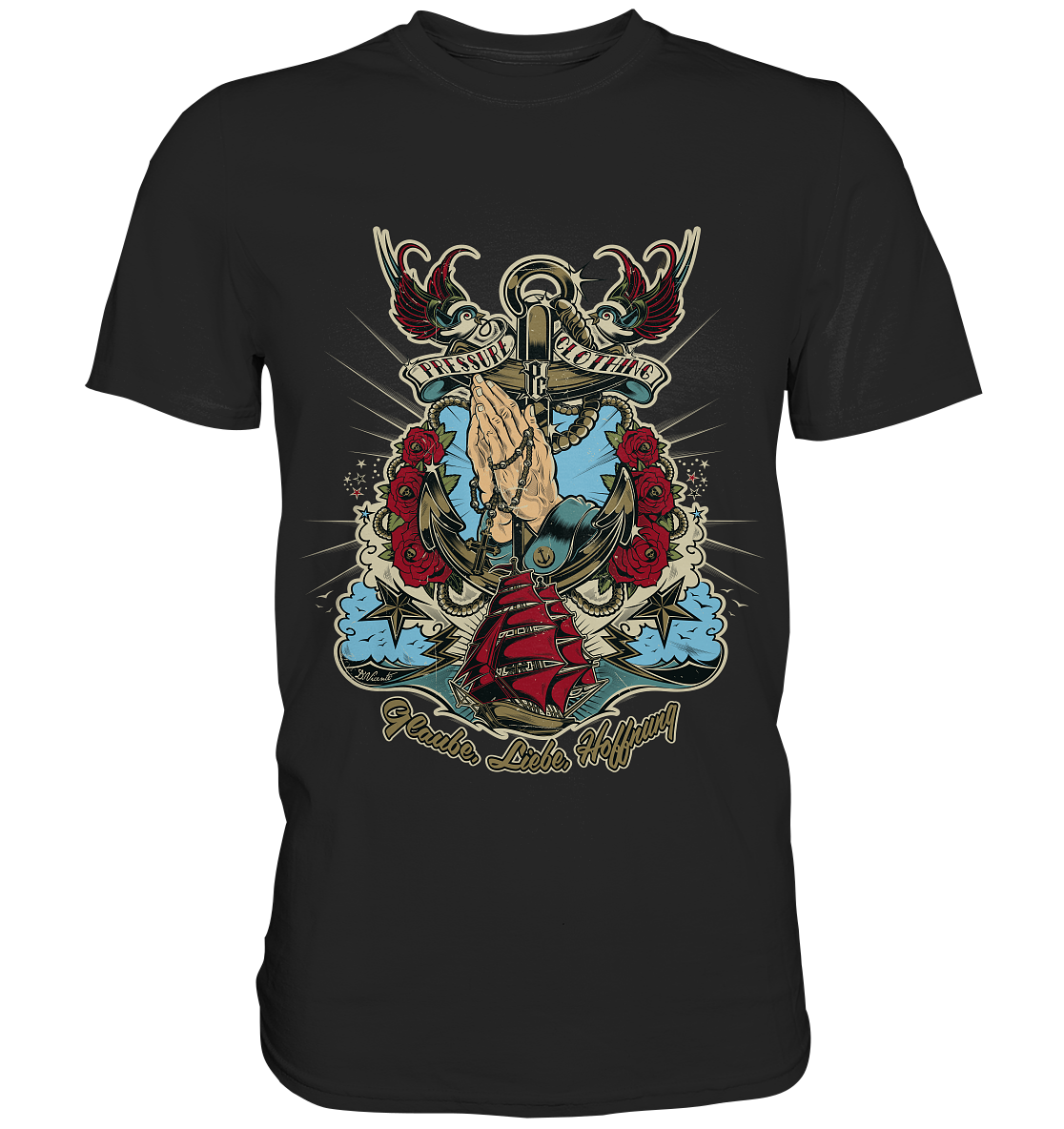 Glaube, Liebe, Hoffnung - Tattoo Art by D.Vicente - Pressure Clothing - Classic Shirt