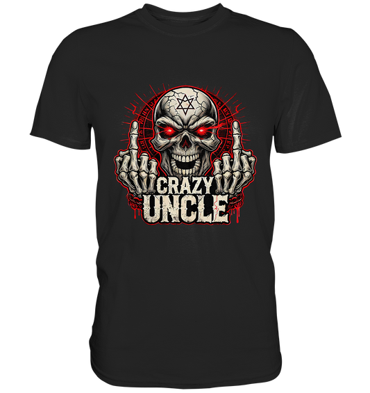 Crazy Uncle – Sarkasmus Statement mit Attitude - Classic Shirt