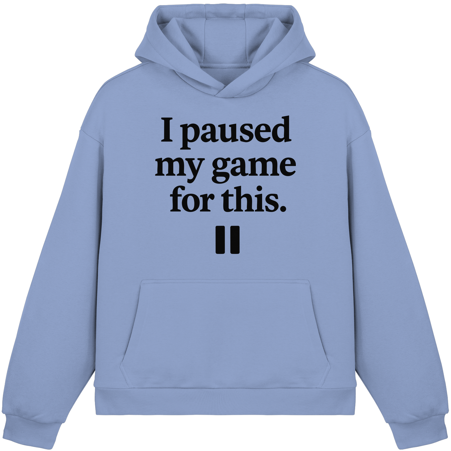 I Paused My Game for This – Gamer-Statement - Fluffy Boxcut Hoodie