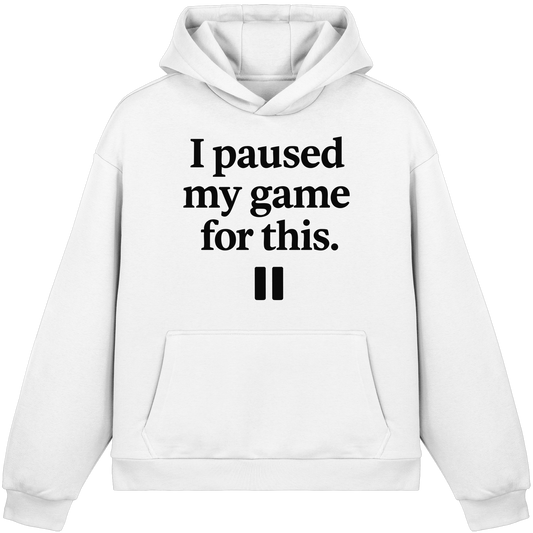 I Paused My Game for This – Gamer-Statement - Fluffy Boxcut Hoodie