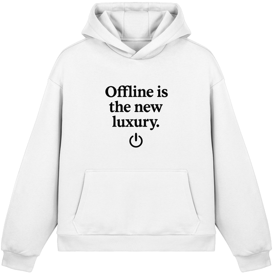 Offline is the new luxury – Digital Detox - Fluffy Boxcut Hoodie