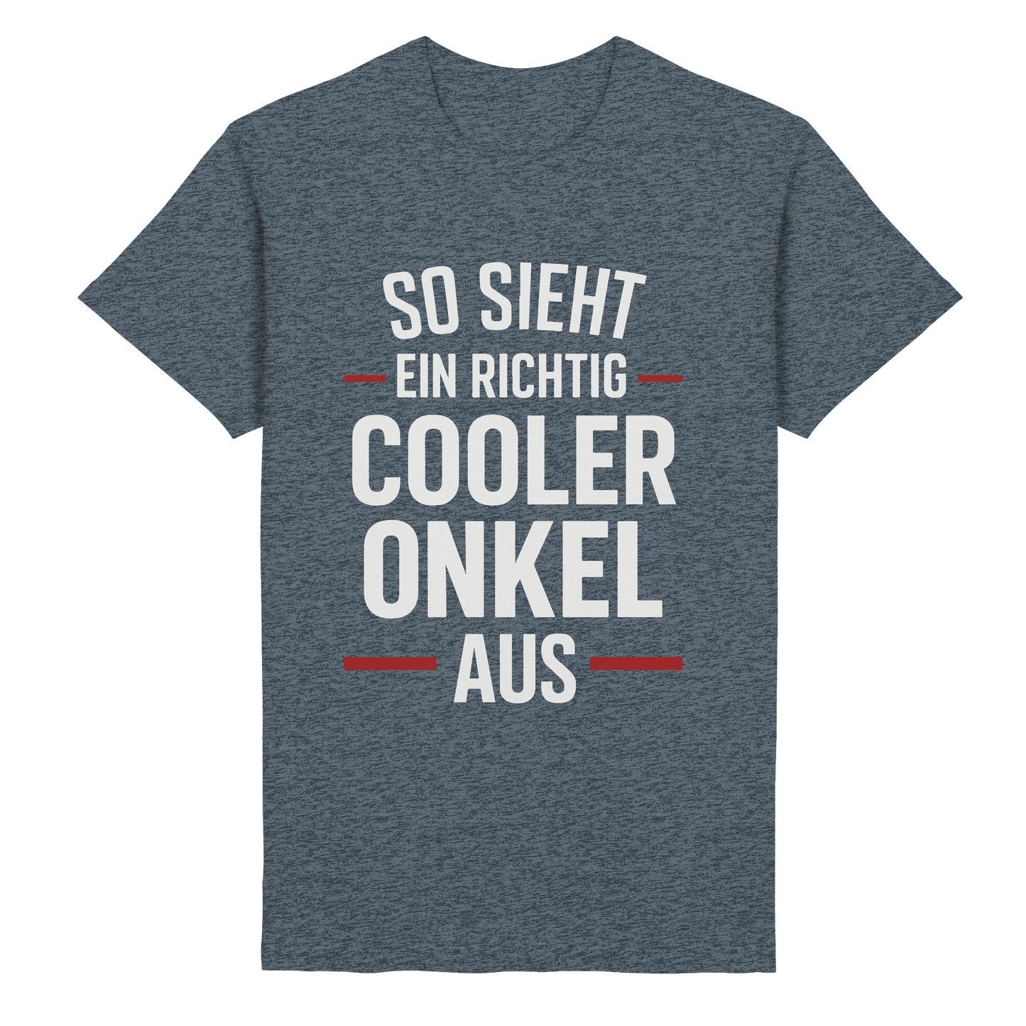 So sieht ein richtig cooler Onkel aus – Geschenk für den besten Onkel der Welt! - Heavy Cotton T-Shirt