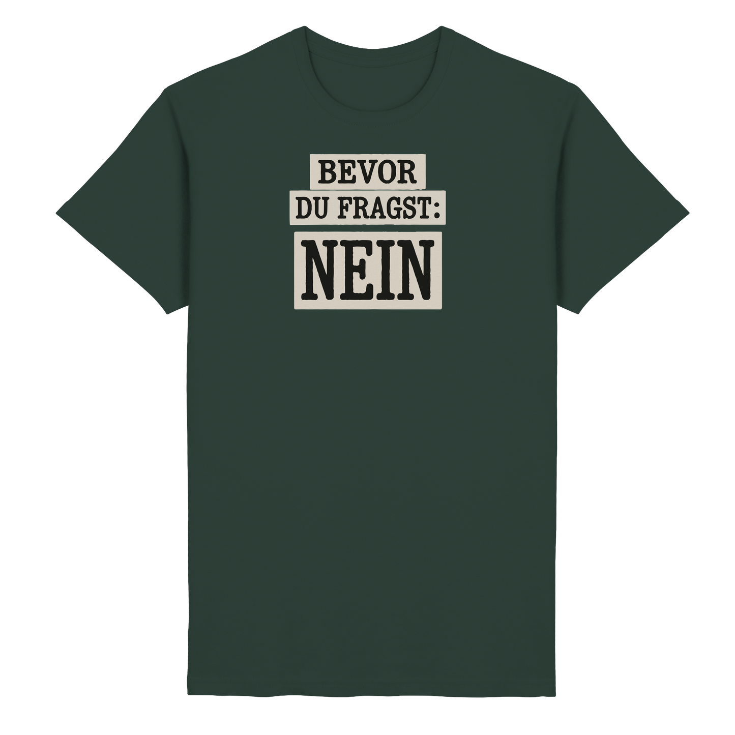 Bevor du fragst: NEIN! - Freches Statement mit Klartext-Garantie - Heavy Cotton T-Shirt