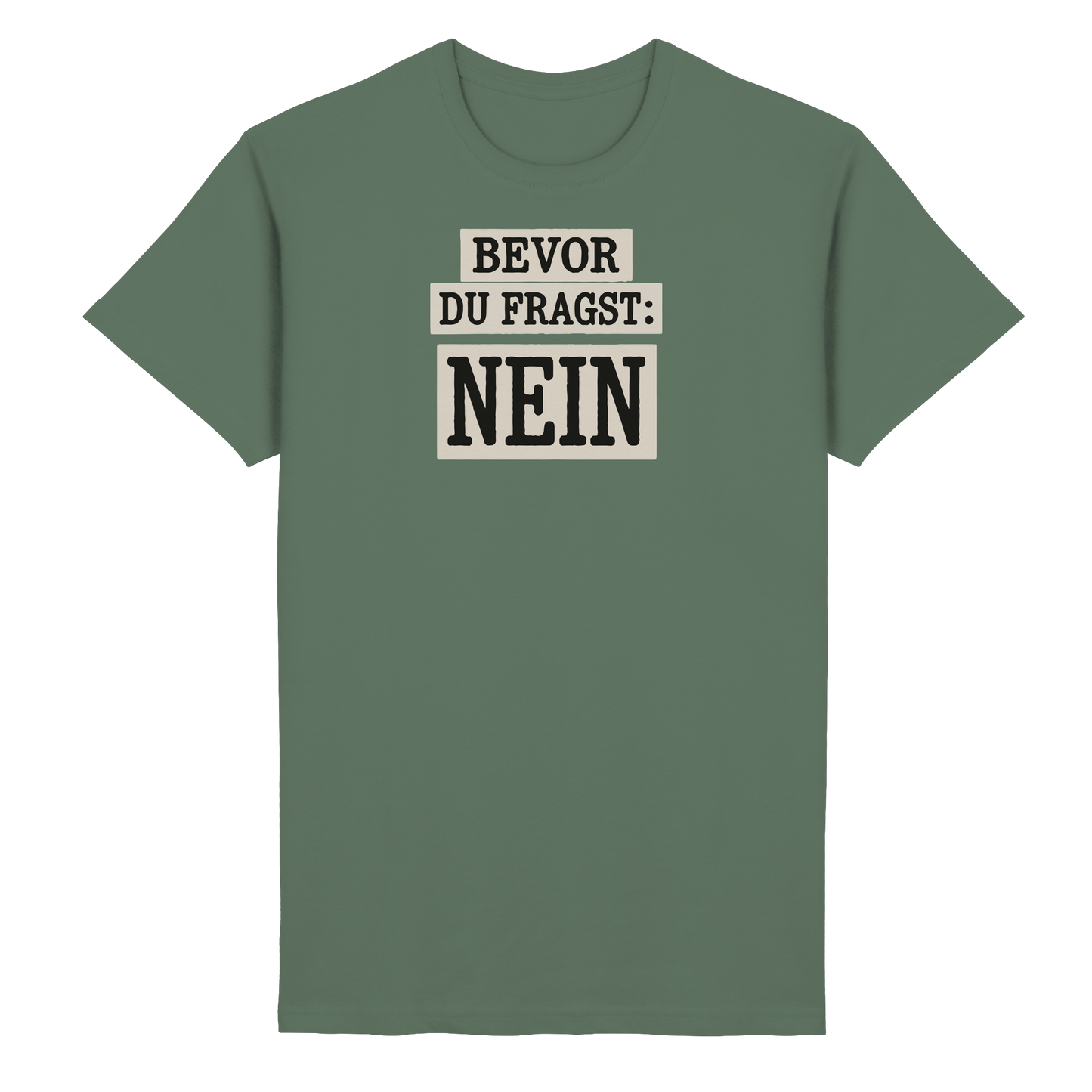 Bevor du fragst: NEIN! - Freches Statement mit Klartext-Garantie - Heavy Cotton T-Shirt