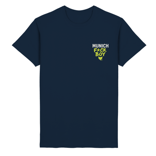 MUNICH F*CK BOY – Das Shirt für Club-Legenden & Feierbiester - Heavy Cotton T-Shirt
