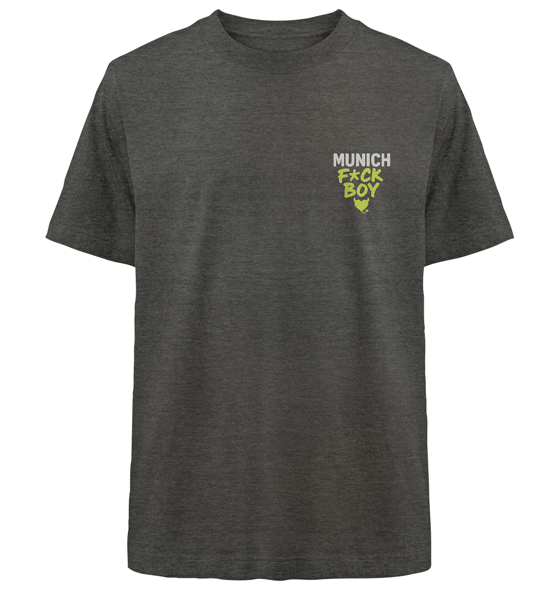 MUNICH F*CK BOY – Das Shirt für Club-Legenden & Feierbiester - Heavy Oversized Organic Shirt