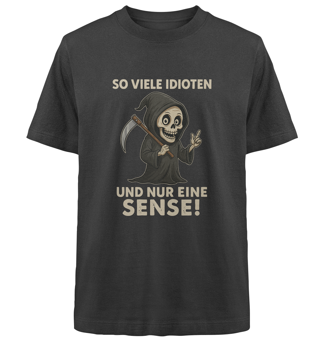 Black oversized organic t-shirt with humorous grim reaper graphic and German text about idiots and a scythe.