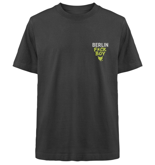 BERLIN F*CK BOY – Das Shirt für Club-Legenden & Feierbiester - Heavy Oversized Organic Shirt
