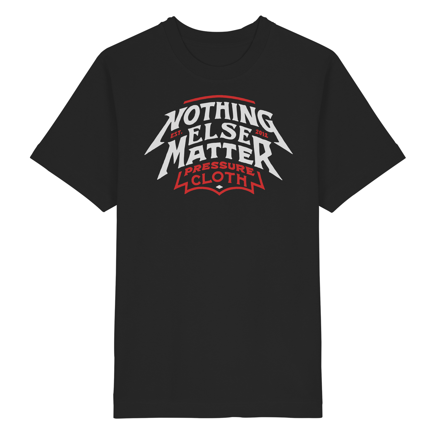 Nothing Else Matter - Pressure Cloth - Heavy Oversized Organic Shirt