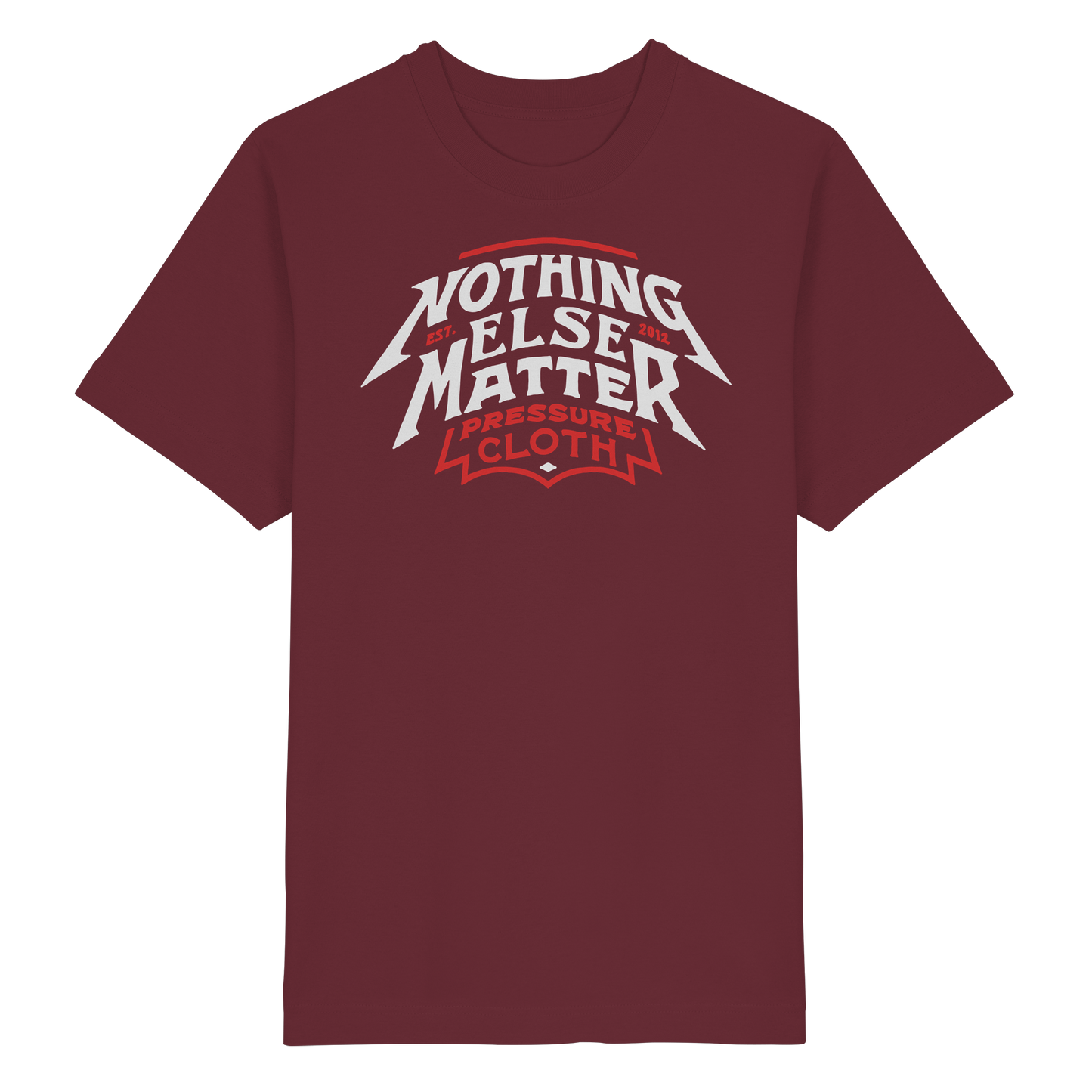 Nothing Else Matter - Pressure Cloth - Heavy Oversized Organic Shirt