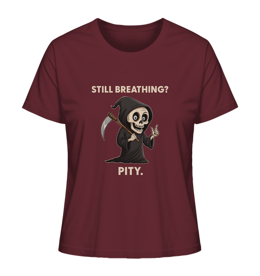 Maroon ladies organic shirt with a cartoon grim reaper and sarcastic text reading "Still breathing? Pity.