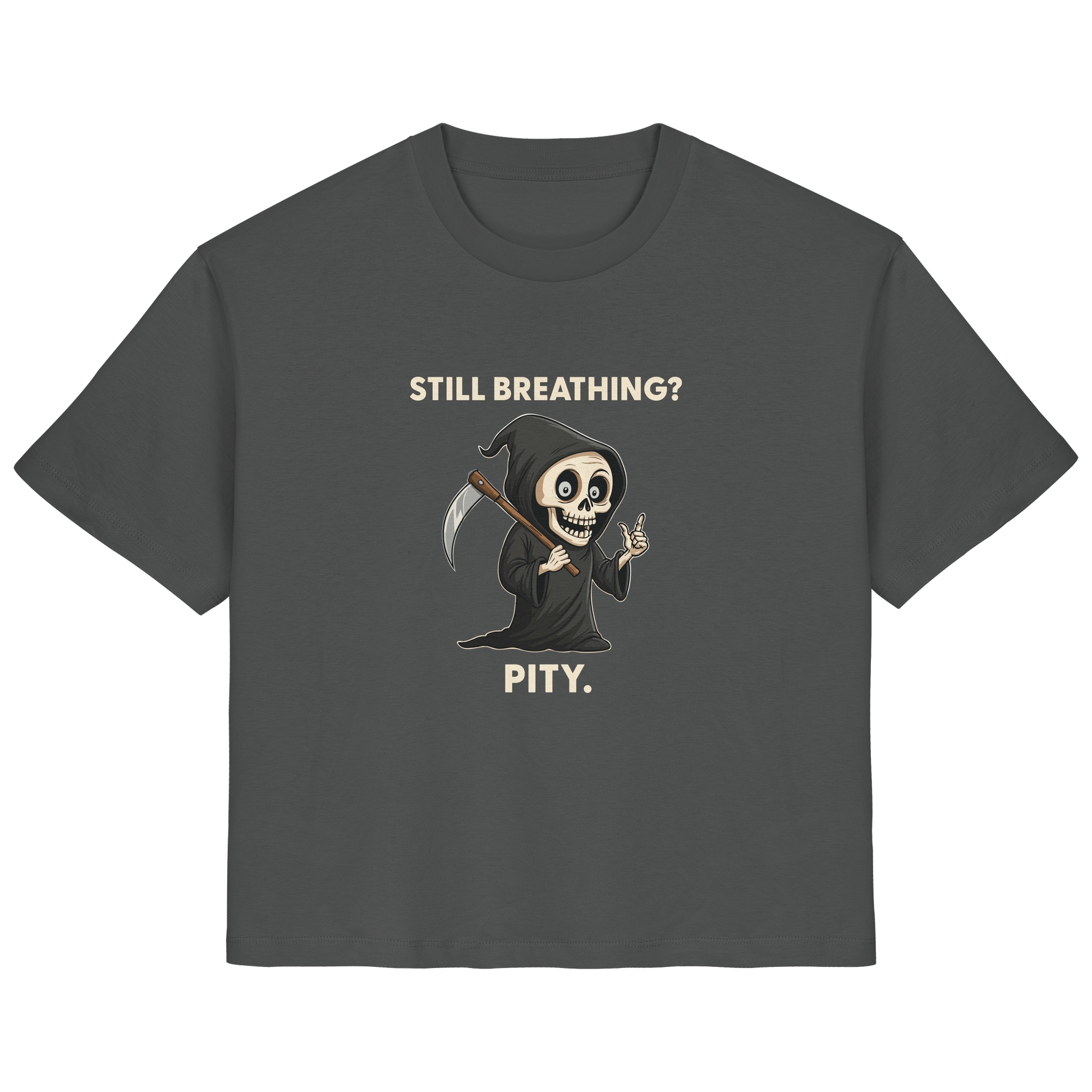 Dark gray ladies organic shirt with sarcastic grim reaper design and text "Still breathing? Pity.