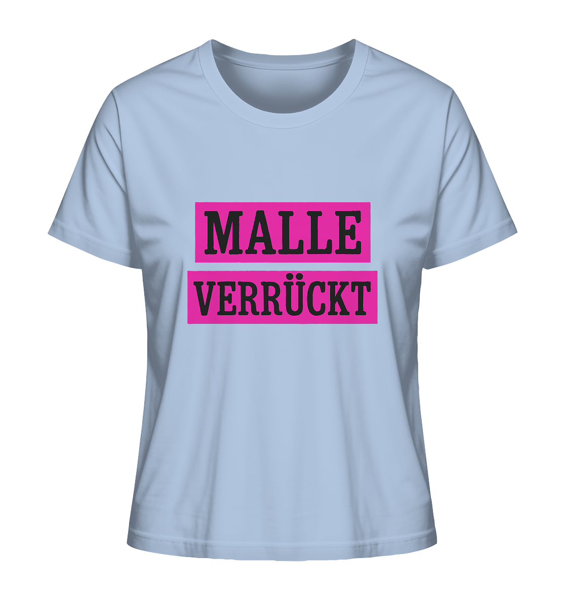 MALLE VERRÜCKT - Party-Shirt für Mallorca - Ladies Organic Shirt