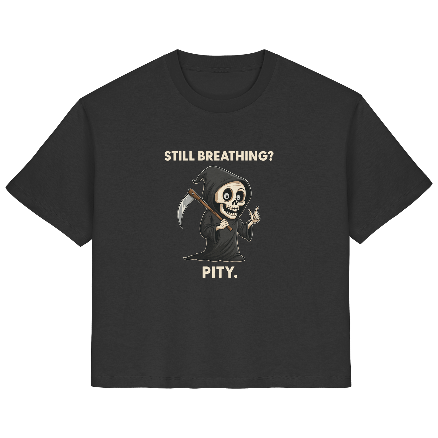 Black ladies organic shirt with sarcastic Grim Reaper design and text "Still breathing? Pity." in white font
