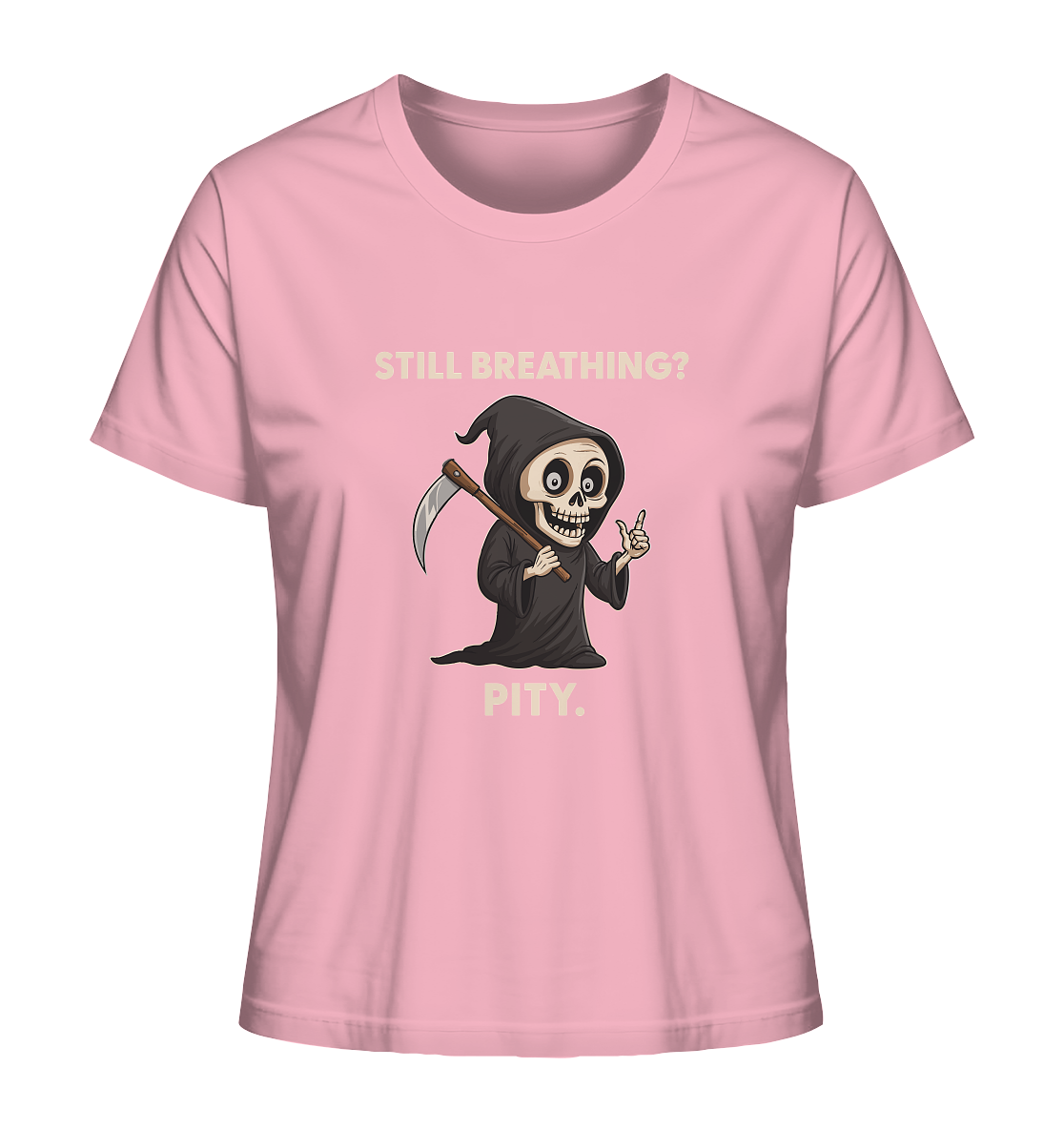 Pink ladies organic shirt with a sarcastic grim reaper graphic and the text "Still breathing? Pity.