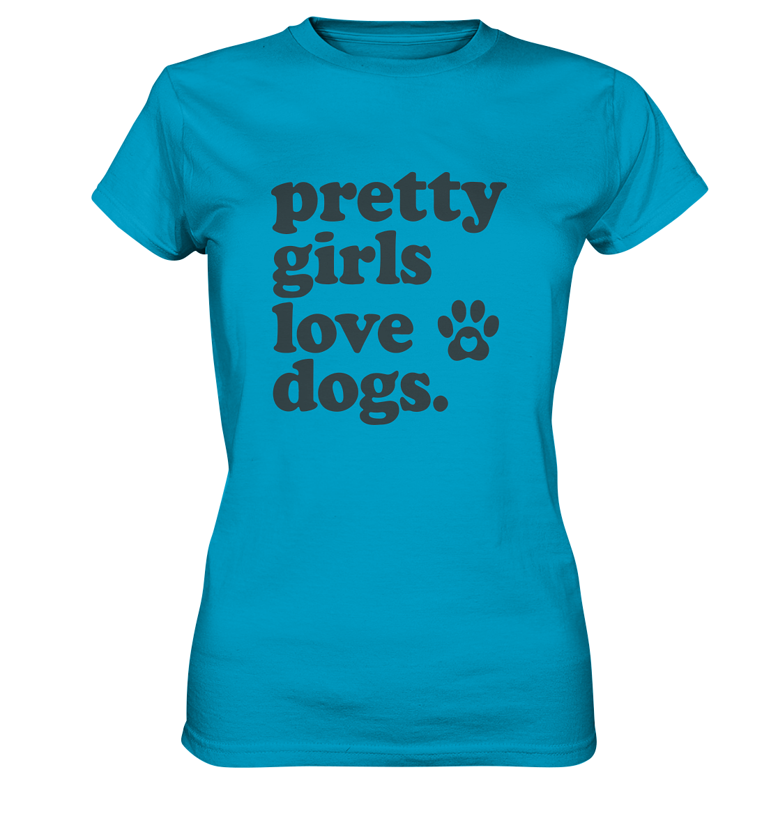 Pretty Girls Love Dogs – Hundemädchen & Dog Moms - Ladies Premium Shirt