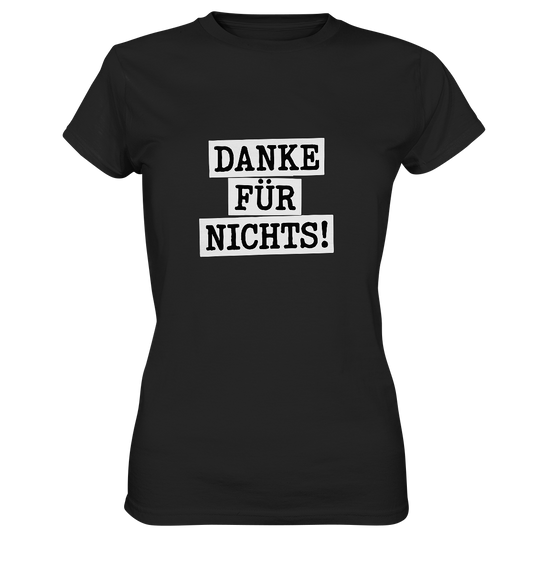 Danke für Nichts – Sarkasmus Statement mit Attitude - Ladies Premium Shirt