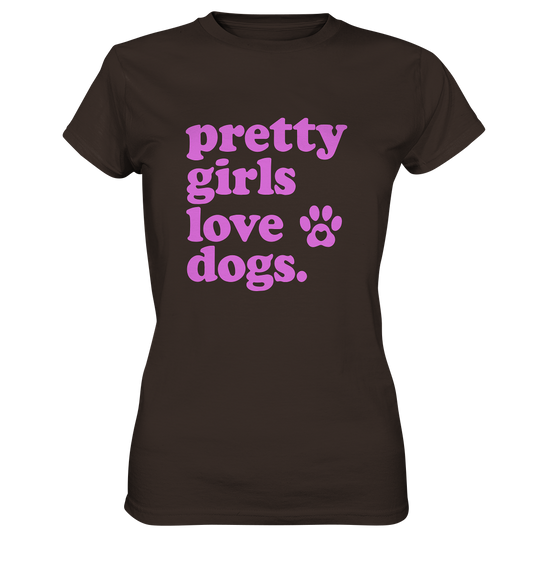 Pretty Girls Love Dogs – Hundemädchen & Dog Moms - Ladies Premium Shirt