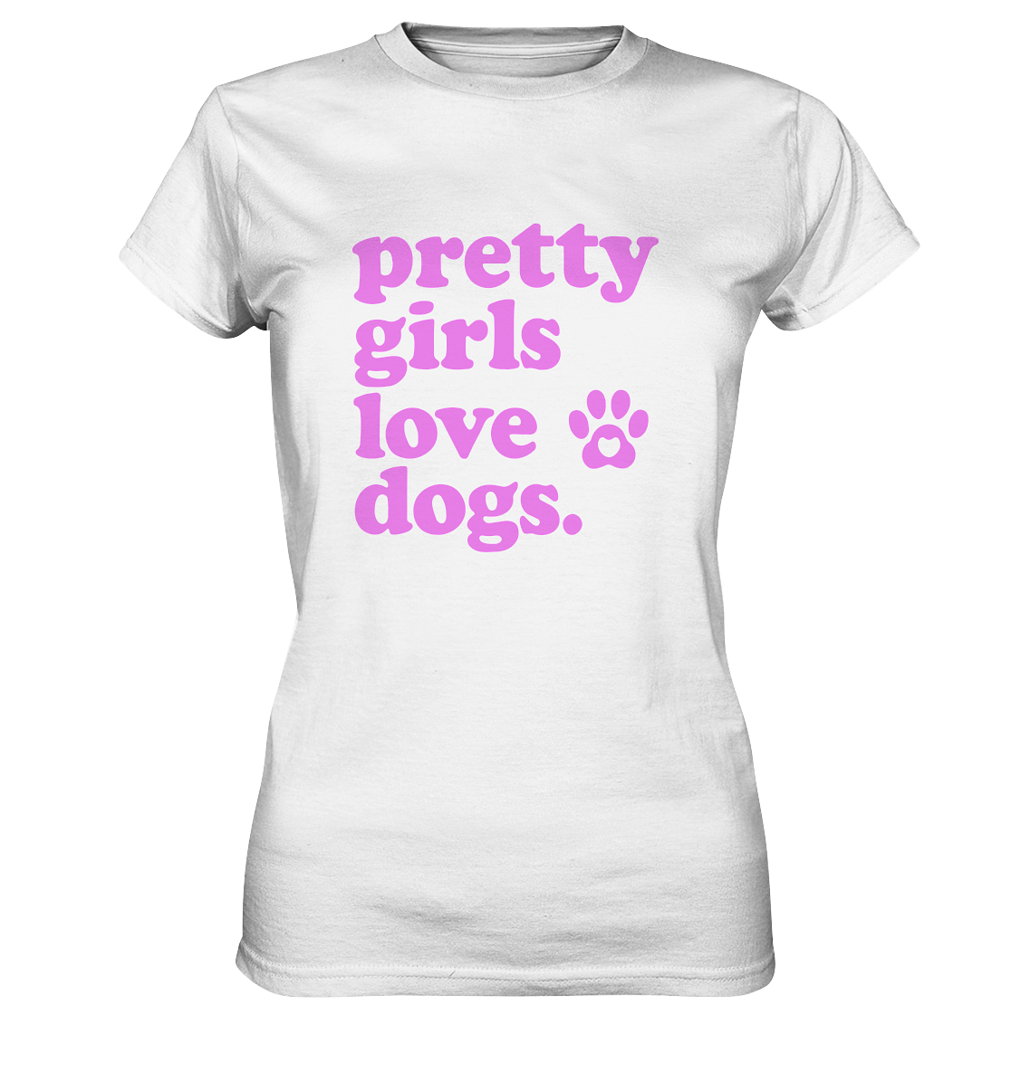 Pretty Girls Love Dogs – Hundemädchen & Dog Moms - Ladies Premium Shirt