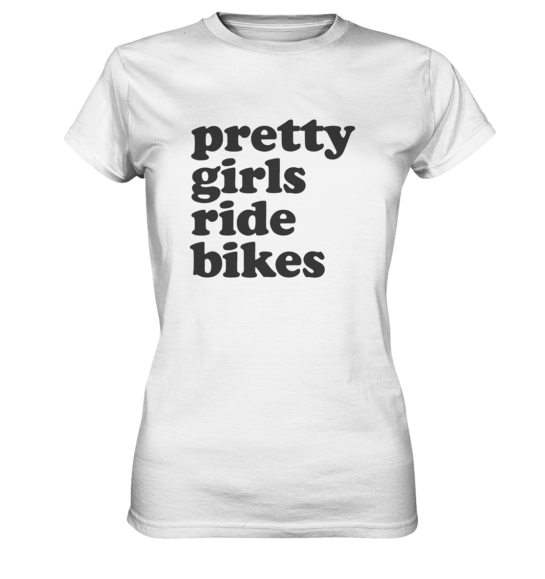 Pretty Girls Ride Bikes – Bikerinnen Motiv für starke Frauen auf zwei Rädern - Ladies Premium Shirt