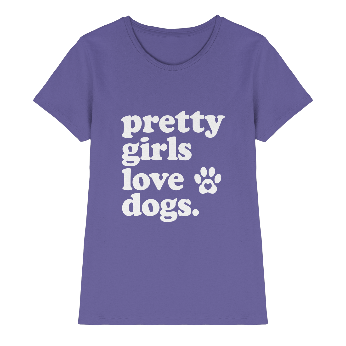 Pretty Girls Love Dogs - Hundemenschen Bekleidung - Ladies Premium Shirt