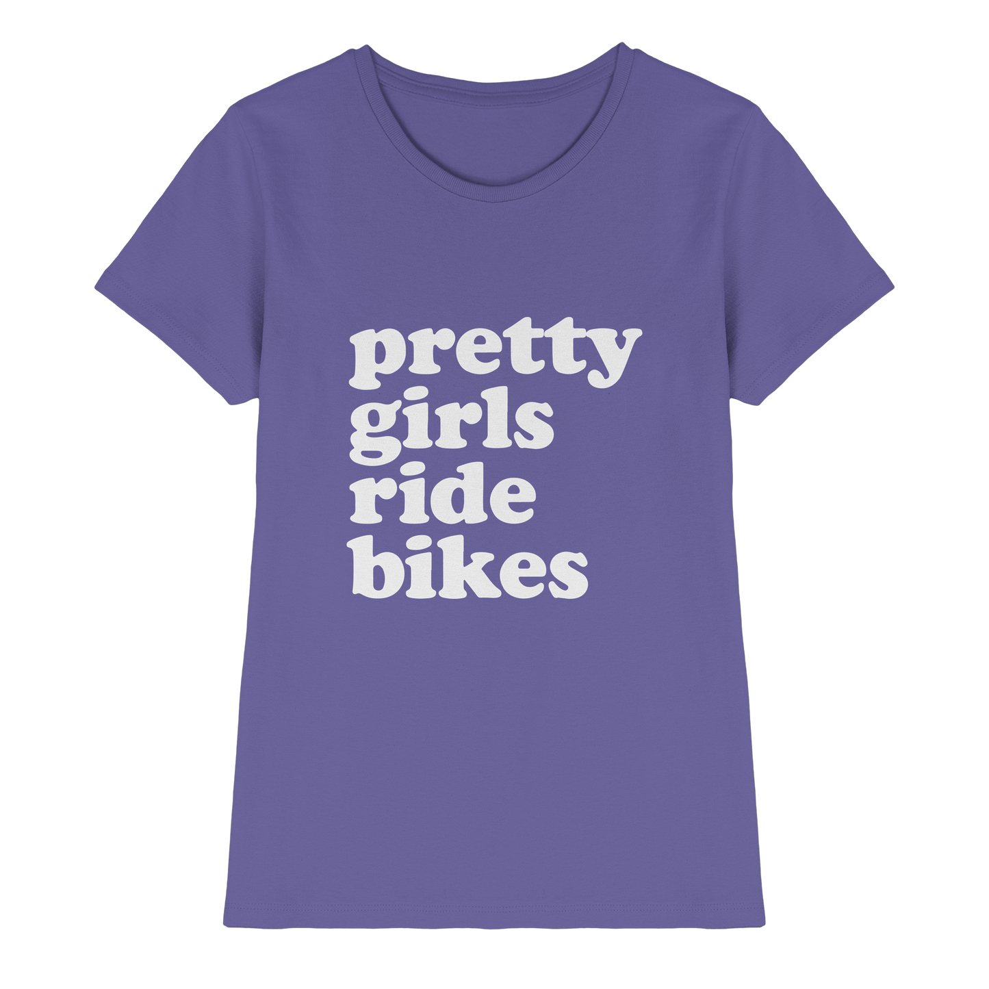 Pretty Girls Ride Bikes – Bikerinnen Motiv - Ladies Premium Shirt