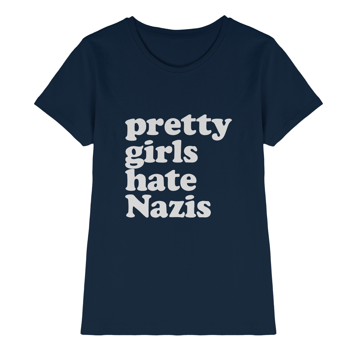 Pretty Girls Hate Nazis - Antifa Wear - Ladies Premium Shirt