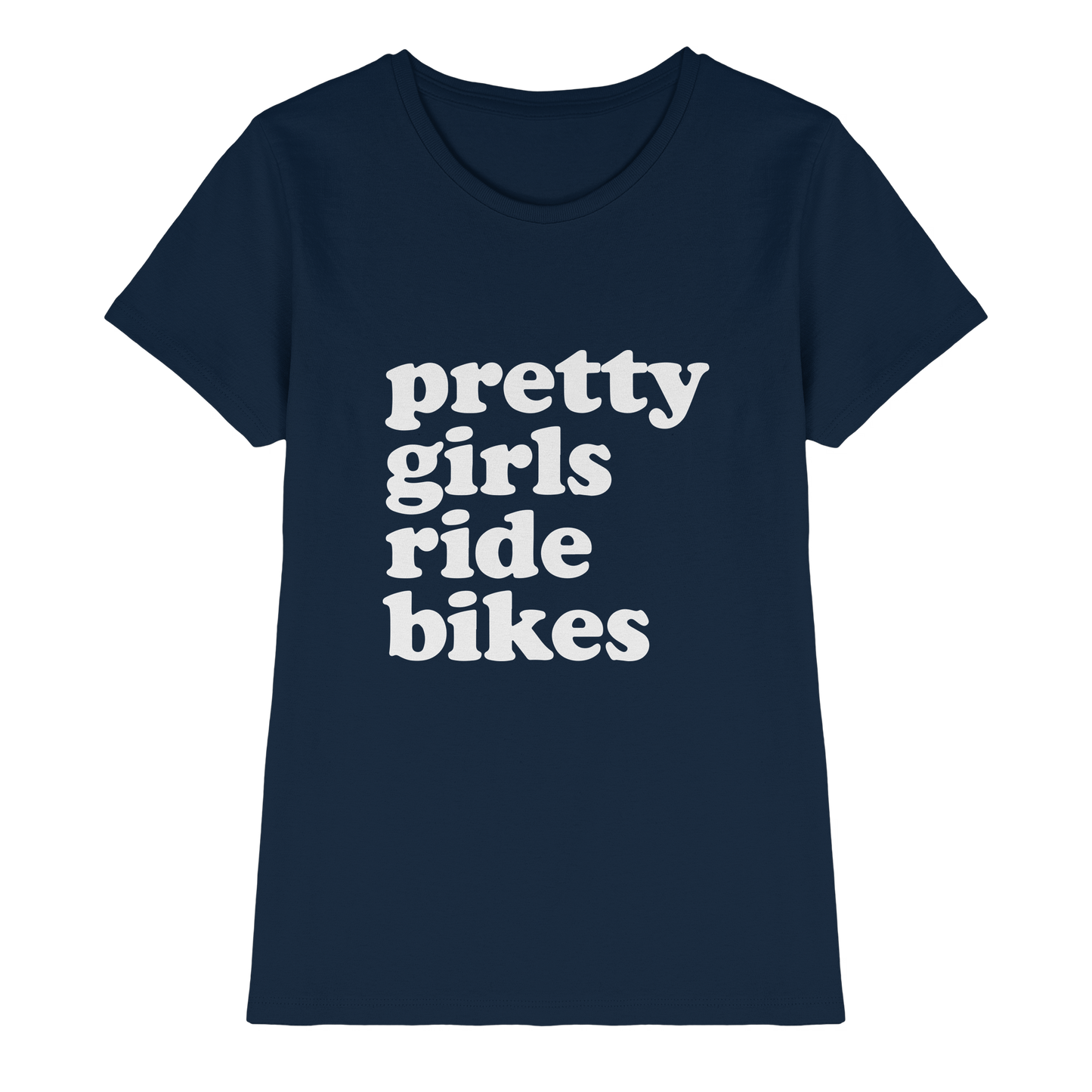 Pretty Girls Ride Bikes – Bikerinnen Motiv - Ladies Premium Shirt